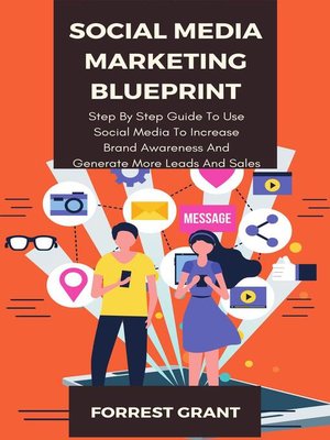 cover image of Social Media Marketing Blueprint--Step by Step Guide to Use Soical Media to Increase Brand Awareness and Generate More Leads and Sales